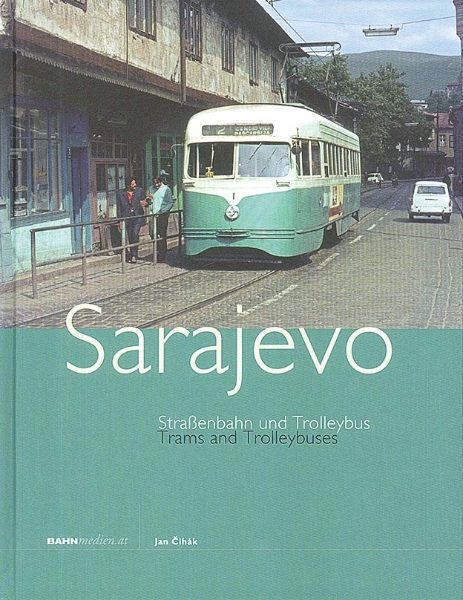Sarajevo Trams & Trolleybuses (Bahnmedien 12)