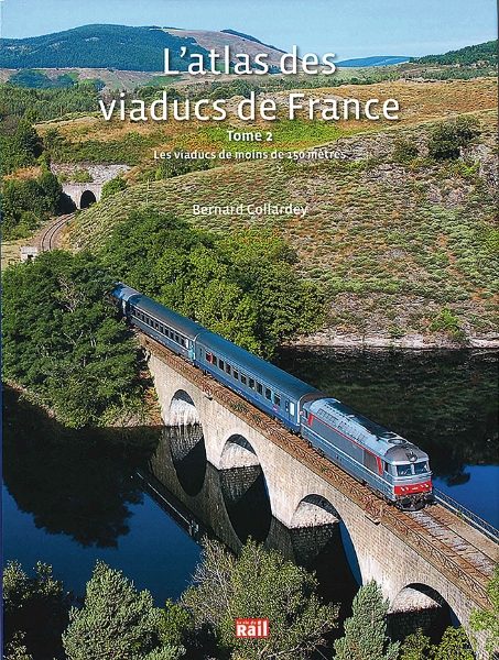 L'Atlas des Viaducs de France Tome 2 (La Vie du Rail)
