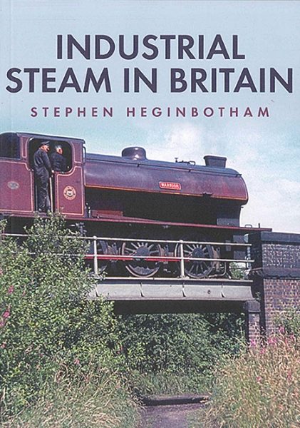 Industrial Steam in Britain (Amberley)