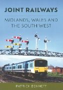 Joint Railways: Midlands, Wales and The South West