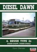 Diesel Dawn 6: Brush Type 2s D5500-D5699, D5800-D5862 (Irwell)