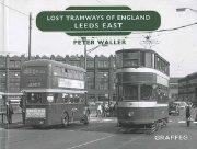 Lost Tramways of England: Leeds East (Graffeg)