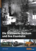 Die Stahlwerke Bochum und ihre Eisenbahn (DGEG)