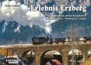 Erlebnis Erzberg: Ruckblick auf den Dampfbetrieb (EK)