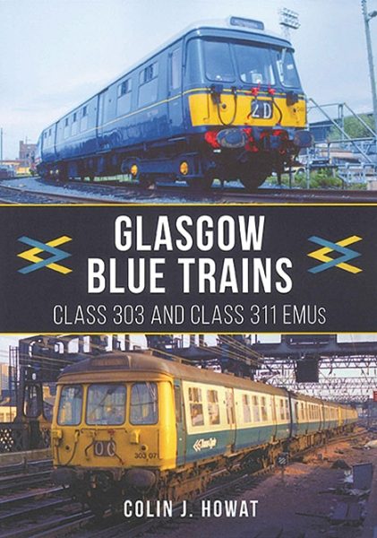 Glasgow Blue Trains: Class 303 and Class 311 EMUs (Amberley)