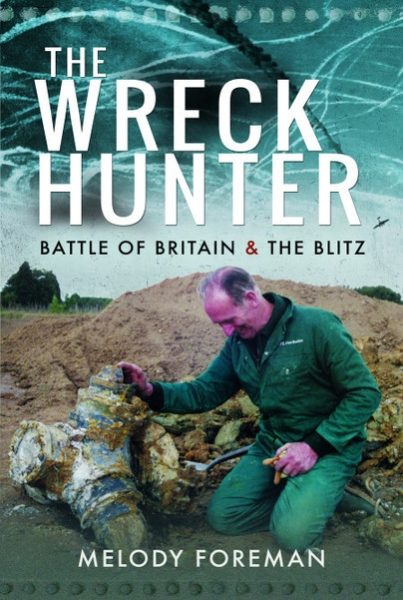 The Wreck Hunter: Battle of Britain & The Blitz (Clearance)