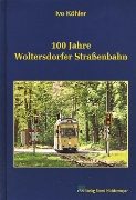 100 Jahre Woltersdorfer Strassenbahn (VBN)