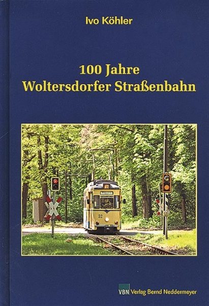 100 Jahre Woltersdorfer Strassenbahn (VBN)