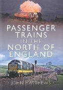 Passenger Trains in the North of England (Pen & Sword)