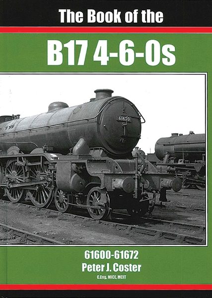 The Book of the B17 4-6-0s (Irwell)
