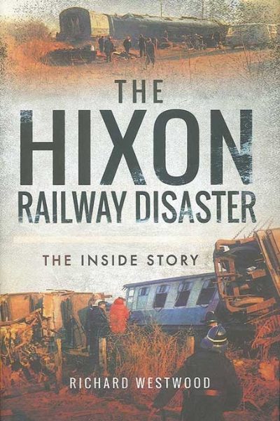 The Hixon Railway Disaster (Softback) (Pen & Sword)