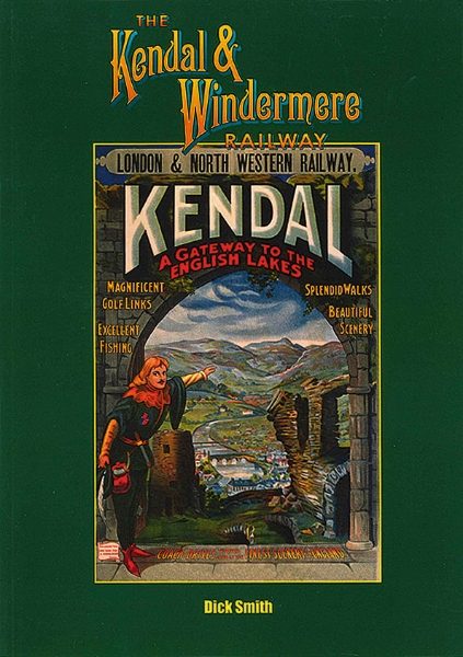 The Kendal & Windermere Railway (Cumbria Railways Association)