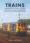 Trains Around Eastleigh and Southampton (Amberley)