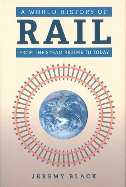 A World History of Rail: From the Steam Regime to Today (Amb