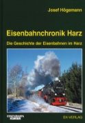Eisenbahnchronik Harz: Die Geschichte der Eisenbahnen im Harz (EK)