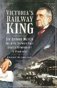 Victoria's Railway King: Sir Edward Watkin (Pen & Sword)