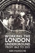 Working the London Underground 1863-2013